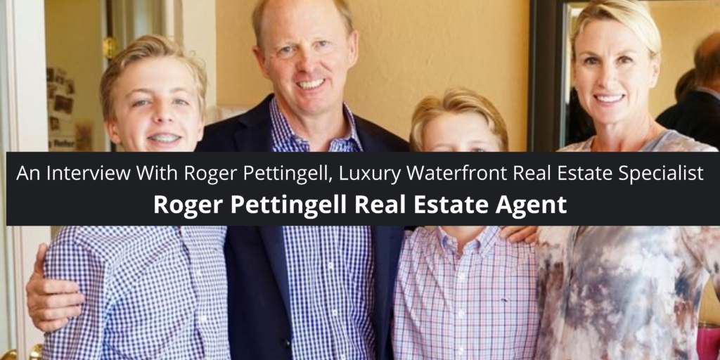 Roger Pettingell Real Estate Agent Luxury Waterfront Real Specialist